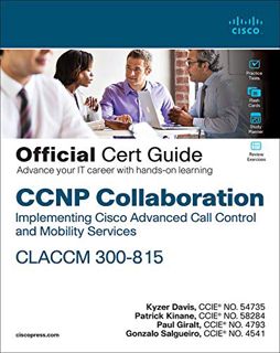 [VIEW] [EPUB KINDLE PDF EBOOK] CCNP Collaboration Call Control and Mobility CLACCM 300-815 Official