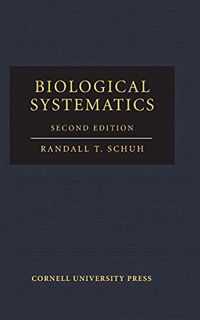 Read [PDF EBOOK EPUB KINDLE] Biological Systematics: Principles and Applications by  Randall T. Schu