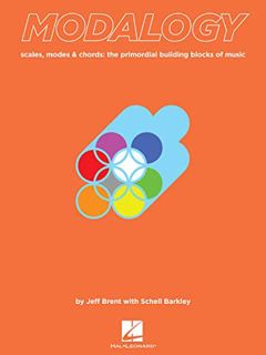 Get EBOOK EPUB KINDLE PDF Modalogy: Scales, Modes & Chords - The Primordial Building Blocks of Music