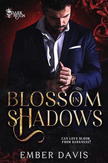 [Access] EBOOK EPUB KINDLE PDF Blossom in Shadows: A Dark Age Gap Mafia Romance (Dark Reign Series)