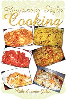 [READ] EPUB KINDLE PDF EBOOK Guyanese Style Cooking by  Bibi Sazieda 📦