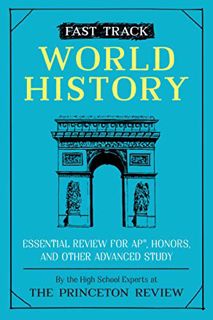 View [PDF EBOOK EPUB KINDLE] Fast Track: World History: Essential Review for AP, Honors, and Other A