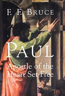VIEW KINDLE PDF EBOOK EPUB Paul: Apostle of the Heart Set Free by  F. F. Bruce 📘