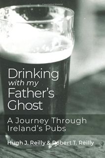 GET [EPUB KINDLE PDF EBOOK] Drinking with My Father's Ghost: A Journey Through Ireland's Pubs by  Hu