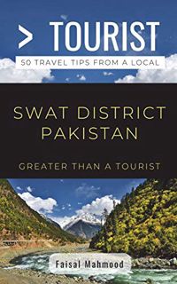 Get KINDLE PDF EBOOK EPUB Greater Than a Tourist- Greater Than a Tourist- Swat District Pakistan: 50