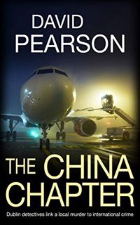 [Get] [EBOOK EPUB KINDLE PDF] The China Chapter: Dublin detectives link a local murder to internatio