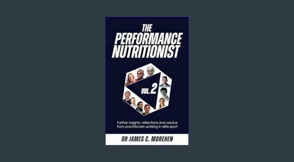 [PDF] 🌟 The Performance Nutritionist Vol. 2: Insights, reflections and advice from practitioner