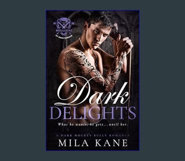 GET [PDF Dark Delights: A Dark Hockey Bully Romance (Hellions of Hade Harbor Book 2)     Kindle Edi