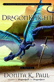 VIEW [EBOOK EPUB KINDLE PDF] DragonKnight (Dragon Keepers Chronicles, Book 3) by  Donita K. Paul 📌
