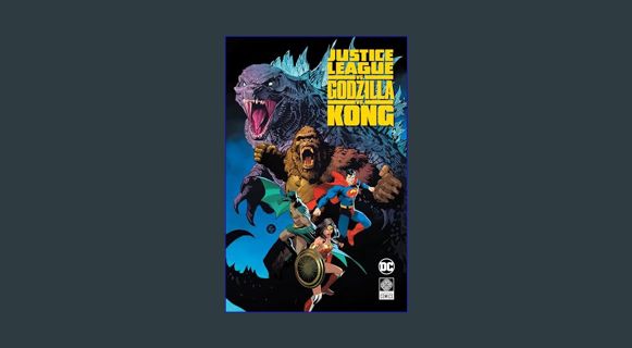 PDF [READ] ⚡ Justice League vs. Godzilla vs. Kong     Hardcover – June 25, 2024 [PDF]