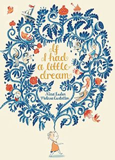 [READ] PDF EBOOK EPUB KINDLE If I Had a Little Dream by  Nina Laden &  Melissa Castrillon 💏