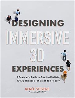 [GET] EBOOK EPUB KINDLE PDF Designing Immersive 3D Experiences: A Designer's Guide to Creating Reali