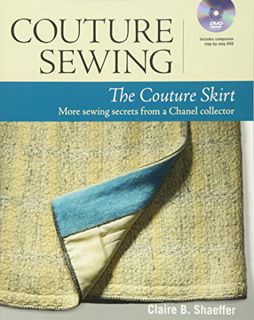 Get [KINDLE PDF EBOOK EPUB] Couture Sewing: The Couture Skirt: more sewing secrets from a Chanel col