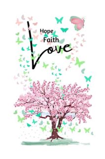 ACCESS [EPUB KINDLE PDF EBOOK] Hope faith love: Cherry blossom tree and butterflies journal, 120 pag