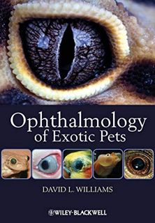 [Access] [PDF EBOOK EPUB KINDLE] Ophthalmology of Exotic Pets by  David L. Williams 📪