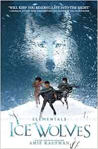 Read PDF EBOOK EPUB KINDLE Elementals: Ice Wolves (Elementals, 1) by Amie Kaufman,Levente Szabo 📒