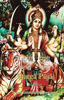 Get [PDF EBOOK EPUB KINDLE] Durga Puja Beginner by  Swami Satyananda Saraswati,Swami Satyananda Sara