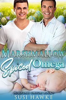 Get PDF EBOOK EPUB KINDLE Marshmallow Spiced Omega (The Hollydale Omegas Book 7) by  Susi Hawke 💌
