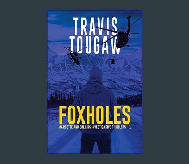 READ [E-book] Foxholes (Marcotte and Collins Investigative Thrillers Book 1)     Kindle Edition