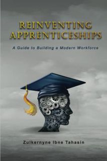 View [KINDLE PDF EBOOK EPUB] Reinventing Apprenticeships: A Guide to Building a Modern Workforce by