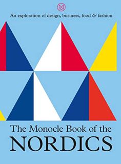 [Get] [PDF EBOOK EPUB KINDLE] The Monocle Book of the Nordics by  Tyler Brûlé,Joe Pickard,Andrew Tuc
