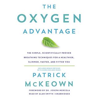 Access [KINDLE PDF EBOOK EPUB] The Oxygen Advantage: The Simple, Scientifically Proven Breathing Tec