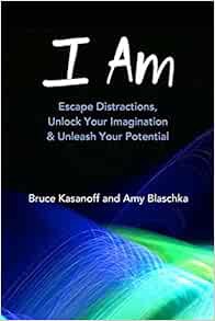 ACCESS EBOOK EPUB KINDLE PDF I Am: Escape Distractions, Unlock Your Imagination & Unleash Your Poten