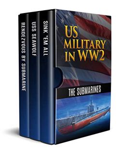 VIEW PDF EBOOK EPUB KINDLE US Military in WW2: The Submarines (Annotated): Rendezvous By Submarine,