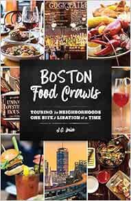 [READ] [PDF EBOOK EPUB KINDLE] Boston Food Crawls: Touring the Neighborhoods One Bite & Libation at