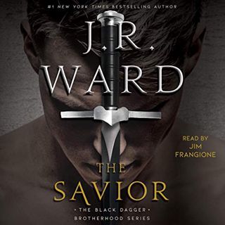 [VIEW] [EBOOK EPUB KINDLE PDF] The Savior: The Black Dagger Brotherhood, Book 17 by  J. R. Ward,Jim