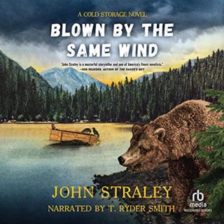 [Read] [PDF EBOOK EPUB KINDLE] Blown by the Same Wind: Cold Storage, Book 4 by  John Straley,T. Ryde
