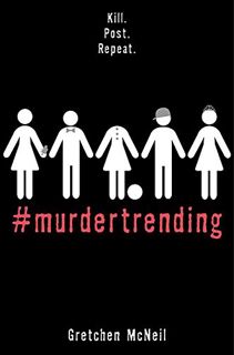 [ACCESS] [PDF EBOOK EPUB KINDLE] #MurderTrending (#MurderTrending, 1) by  Gretchen McNeil ✉️