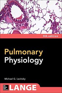 VIEW [EBOOK EPUB KINDLE PDF] Pulmonary Physiology, Ninth Edition by  Michael Levitzky ✉️