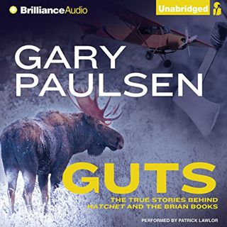 Read PDF EBOOK EPUB KINDLE Guts: The True Stories Behind Hatchet and the Brian Books by  Gary Paulse