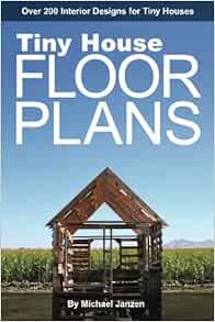 Read [KINDLE PDF EBOOK EPUB] Tiny House Floor Plans: Over 200 Interior Designs for Tiny Houses by Mi