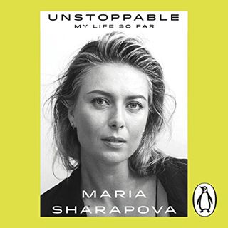 GET [PDF EBOOK EPUB KINDLE] Unstoppable: My Life so Far by  Maria Sharapova,Maria Sharapova,Penguin