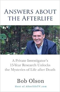 [PDF❤️Download✔️ Answers about the Afterlife: A Private Investigator's 15-Year Research Unlocks the