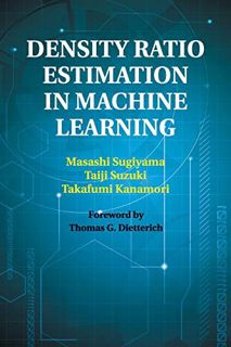 [READ] [EPUB KINDLE PDF EBOOK] Density Ratio Estimation in Machine Learning by  Masashi Sugiyama,Tai