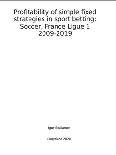 [Get] PDF EBOOK EPUB KINDLE Profitability of simple fixed strategies in sport betting: Soccer, Franc