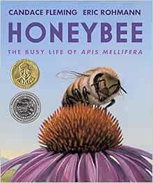 [VIEW] PDF EBOOK EPUB KINDLE Honeybee: The Busy Life of Apis Mellifera by Candace Fleming,Eric Rohma