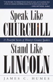 Access [KINDLE PDF EBOOK EPUB] Speak Like Churchill, Stand Like Lincoln: 21 Powerful Secrets of Hist