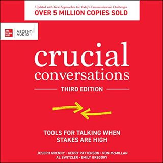 VIEW [EBOOK EPUB KINDLE PDF] Crucial Conversations (Third Edition): Tools for Talking When Stakes Ar