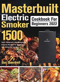 GET [EBOOK EPUB KINDLE PDF] Masterbuilt Electric Smoker Cookbook for Beginners 2022 by  Gus Quentrel