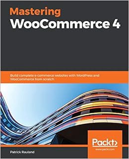 GET EBOOK EPUB KINDLE PDF Mastering WooCommerce 4: Build complete e-commerce websites with WordPress