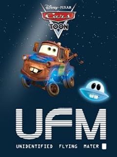Read EBOOK EPUB KINDLE PDF Cars Toon: UFM: Unidentified Flying Mater (Disney Picture Book (ebook)) b