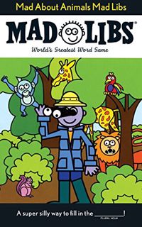 [ACCESS] [EBOOK EPUB KINDLE PDF] Mad About Animals Mad Libs: World's Greatest Word Game by  Roger Pr