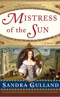 [Access] KINDLE PDF EBOOK EPUB Mistress of the Sun: A Novel by  Sandra Gulland 📘