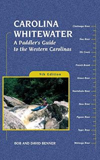 [Get] EBOOK EPUB KINDLE PDF Carolina Whitewater: A Paddler's Guide to the Western Carolinas (Canoe a