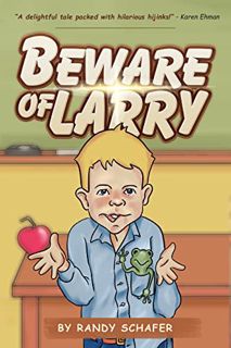 ACCESS [KINDLE PDF EBOOK EPUB] Beware of Larry by  Randy Schafer 📬
