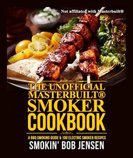 View [EBOOK EPUB KINDLE PDF] Unofficial Masterbuilt® Smoker Cookbook: A BBQ Smoking Guide & 100 Elec